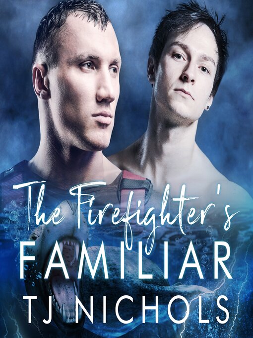 Title details for The Firefighter's Familiar by TJ Nichols - Wait list
